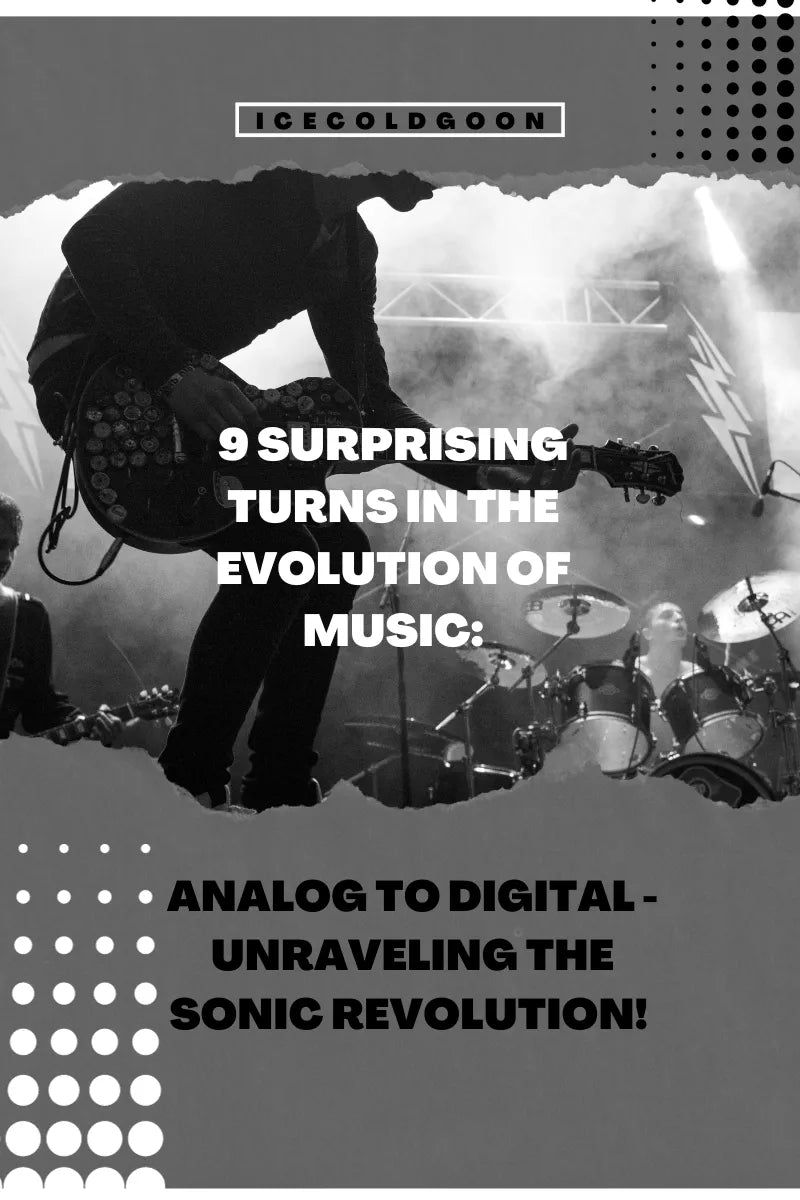 9 Surprising Turns in the Evolution of Music: Analog to Digital - Unraveling the Sonic Revolution!