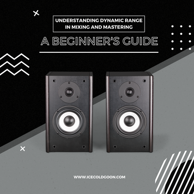 Understanding Dynamic Range in Mixing and Mastering: A Beginner's Guide