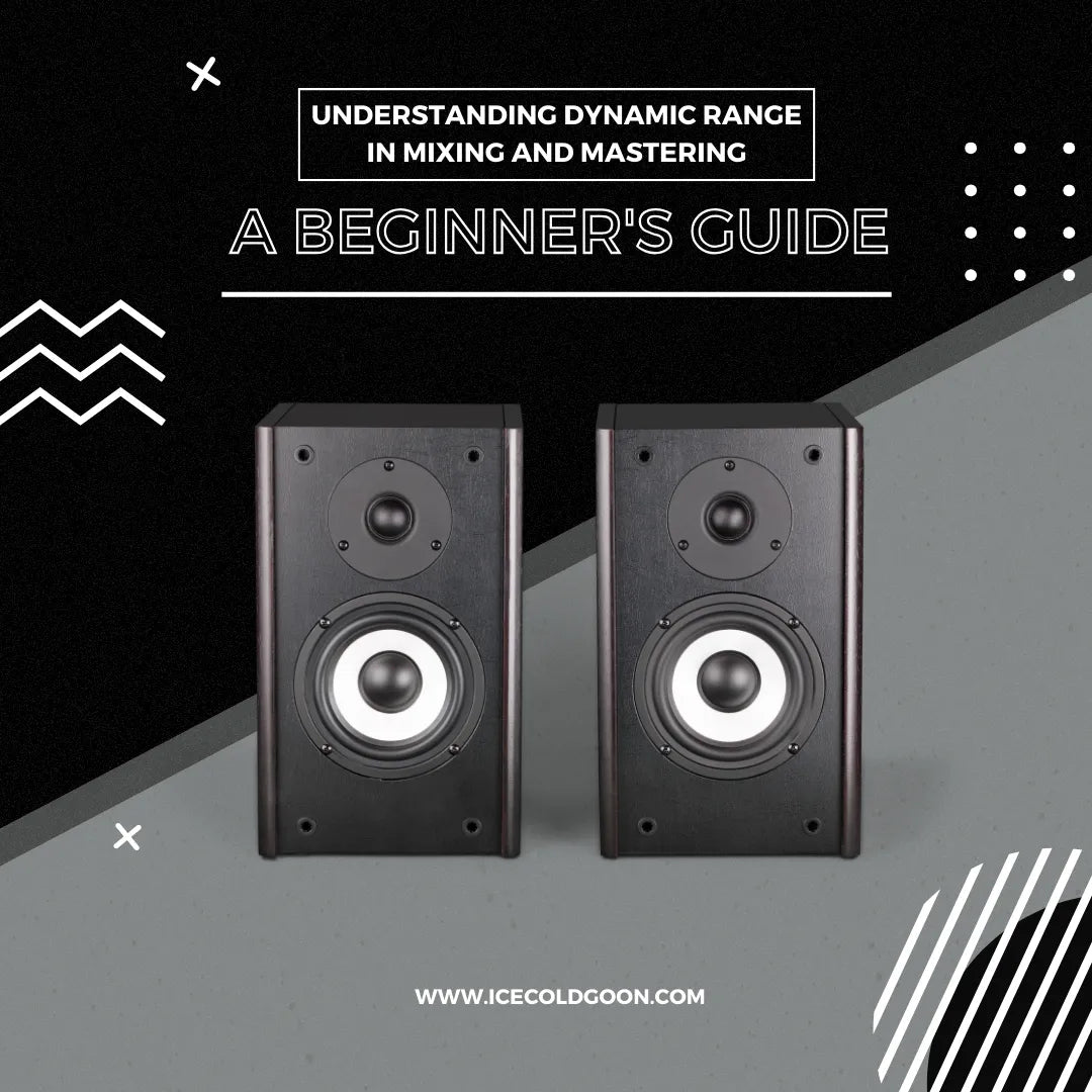 Understanding Dynamic Range in Mixing and Mastering: A Beginner's Guide